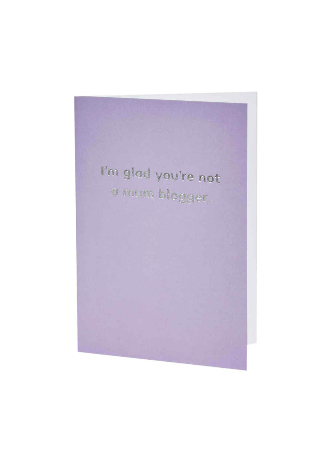 Mean Mail 'I'm Glad You're Not A Mum Blogger' Card