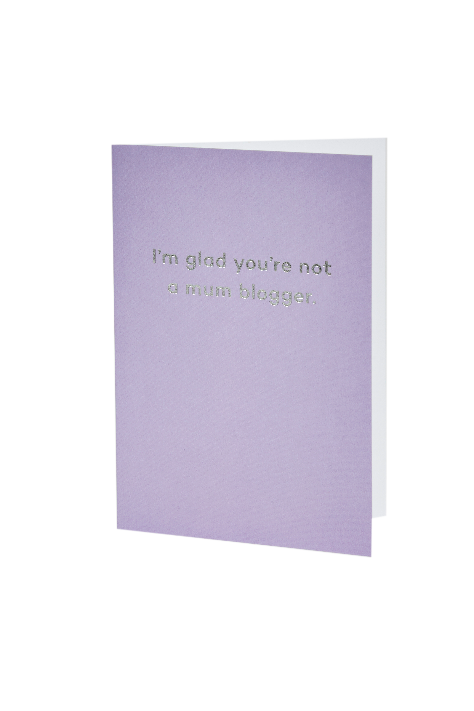 Mean Mail 'I'm Glad You're Not A Mum Blogger' Card