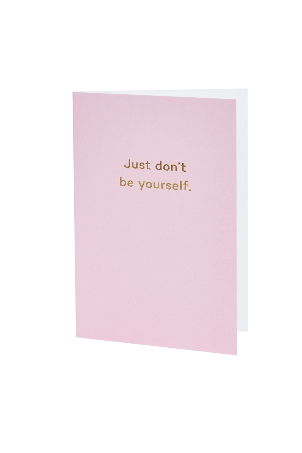 Mean Mail 'Just Don't Be Yourself' Card
