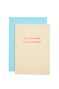 Mean Mail 'Are You Sure We're Related?' Card