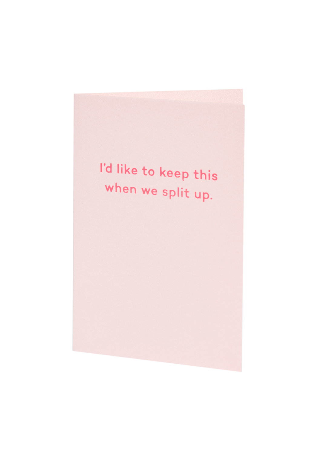 Mean Mail 'I'd Like To Keep This When We Split Up' Card